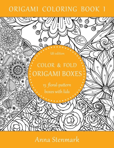 Color and Fold Origami Boxes - 15 Floral-Pattern Boxes with Lids US Edition