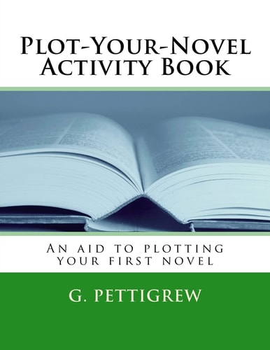 NaNoWriMo Activity Book The Unofficial Guide to Plotting Your NaNoWriMo Novel