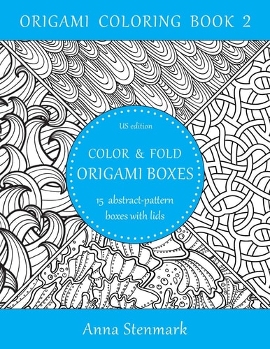 Color and Fold Origami Boxes - 15 Abstract-Pattern Boxes with Lids US Edition
