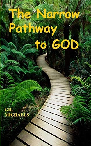 The Narrow Pathway To God