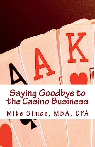 Saying Goodbye to the Casino Business The Game of My Life