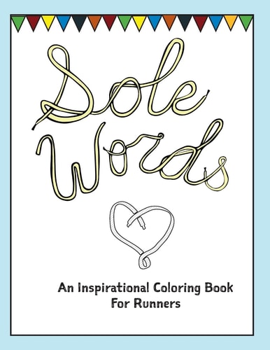 Sole Words An Inspirational Coloring Book For Runners