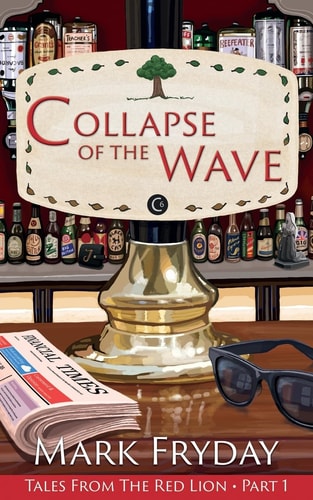 Collapse of The Wave Tales from The Red Lion Part 1