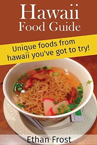 Hawaii Food Guide Unique Foods from Hawaii You've Got to Try