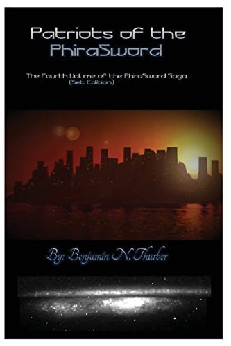 Patriots of the PhiraSword The Fourth Volume of the PhiraSword Saga