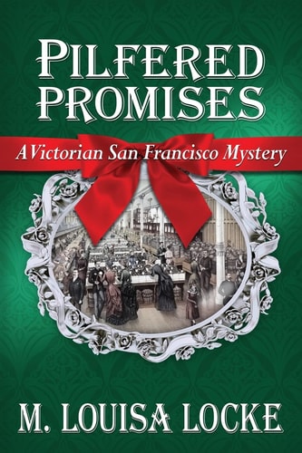 Pilfered Promises A Victorian San Francisco Mystery