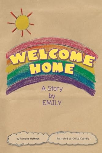 Welcome Home A Story by Emily