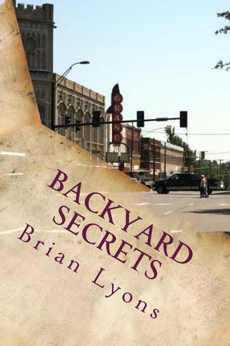 Backyard Secrets Every Small Town Has Them.