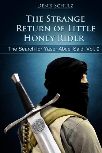 The Strange Return of Little Honey Rider The Search for Yaser Abdel Said: Vol. 9