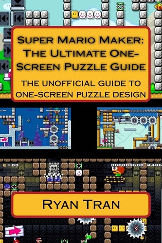 Super Mario Maker The Ultimate One Screen Puzzle Guide