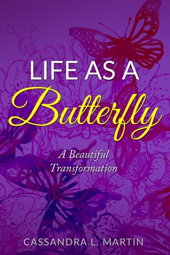 Life As a Butterfly A Beautiful Transformation