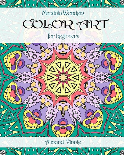 Mandala Wonders COLOR ART For Beginners