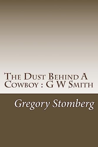 The Dust Behind A Cowboy G W Smith
