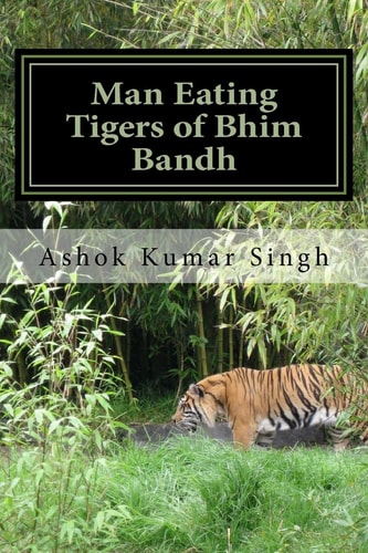 Man Eating Tigers of Bhim Bandh Great White Hunter