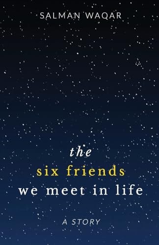 The Six Friends We Meet in Life