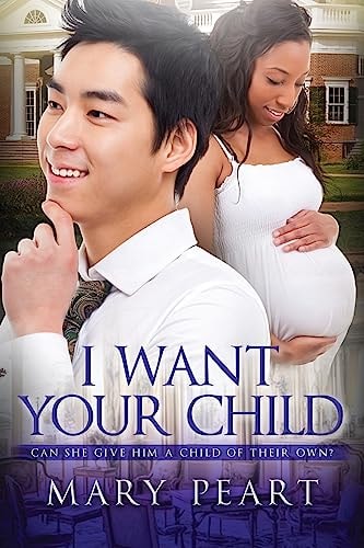 I Want Your Child A Billionaire BWAM Pregnancy Romance