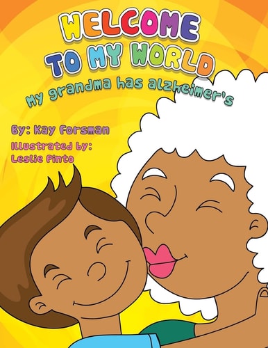 Welcome to My World My Grandma Has Alzheimer's