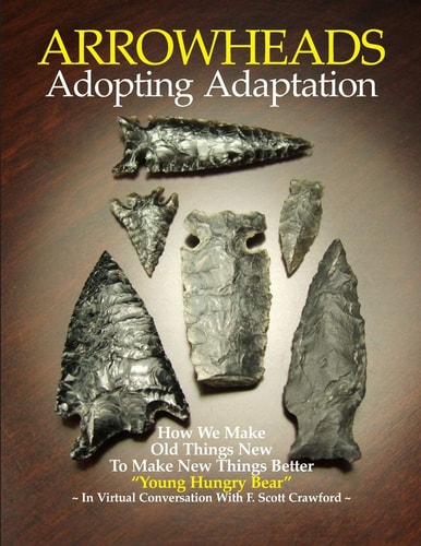 ARROWHEADS Adopting Adaptation How We Make Old Things New To Make New Things Better