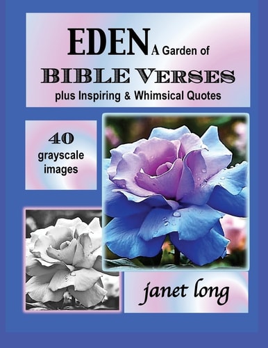 EDEN, a Garden of Bible Verses 32 Grayscale Garden Images to Color