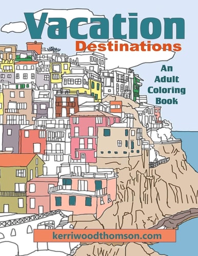 Vacation Destinations An Adult Coloring Book