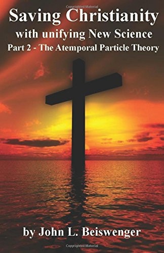 Saving Christianity Part 2 The Atemporal Particle Theory