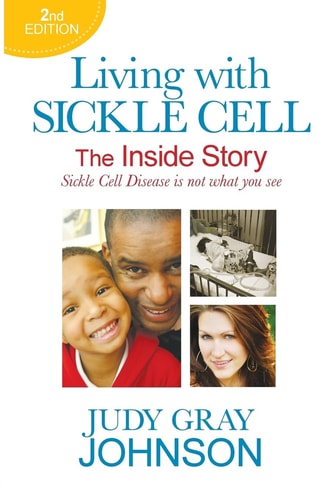 Living With Sickle Cell - The Inside Story Sickle Cell Disease is Not What You See