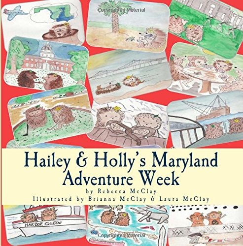 Hailey and Holly's Maryland Adventure Week Two Cousins Explore Annapolis, the Chesapeake Bay and Other Maryland Treasures!