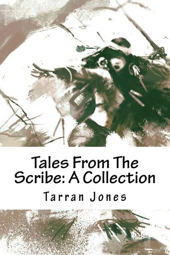 Tales from the Scribe A Collection