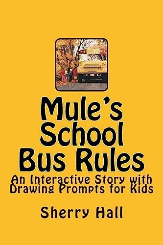 Mule's School Bus Rules An Interactive Story with Drawing Prompts for Kids