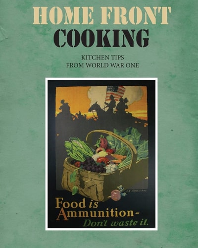 Home Front Cooking Kitchen Tips from World War One