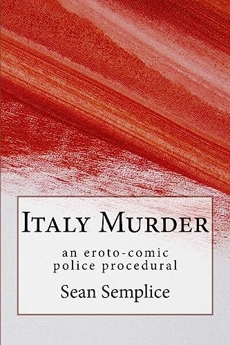 Italy Murder An Eroto-Comic Police Procedural