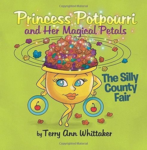 Princess Potpourri and Her Magical Petals The Silly County Fair