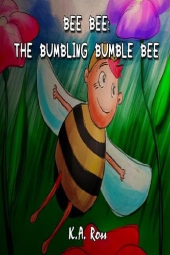 Bee Bee The Bumbling Bumble Bee