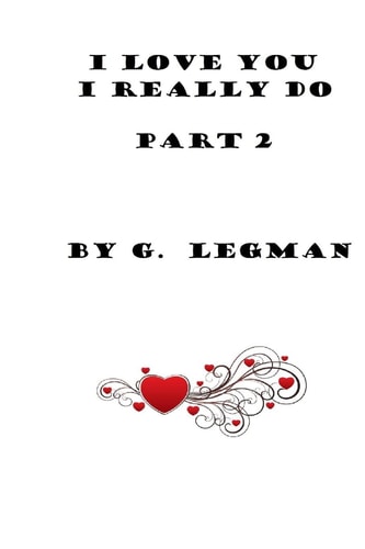I Love You, I Really Do! Being Book One of G. Legman's Autobiography of Innocence