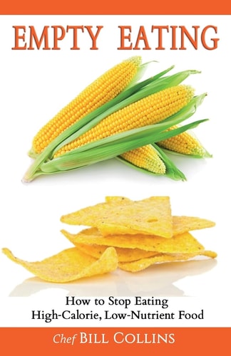 Empty Eating How to Stop Eating High-Calorie, Low-Nutrient Food