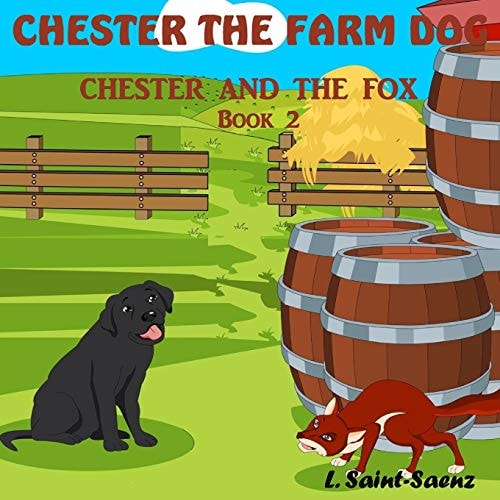 Chester The Farm Dog Chester And The Fox