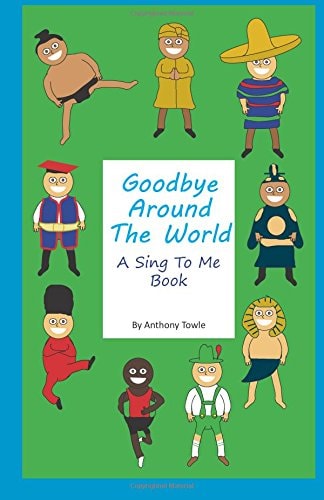 Goodbye Around The World A Sing To Me Book