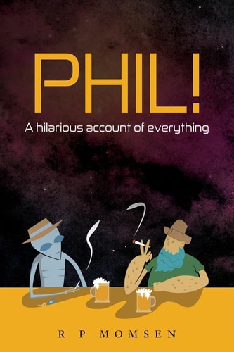 Phil! An Hilarious Account of Everything