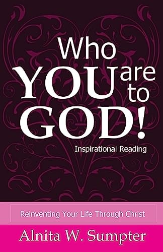 Who You Are to God Reinventing Your Life Through Christ