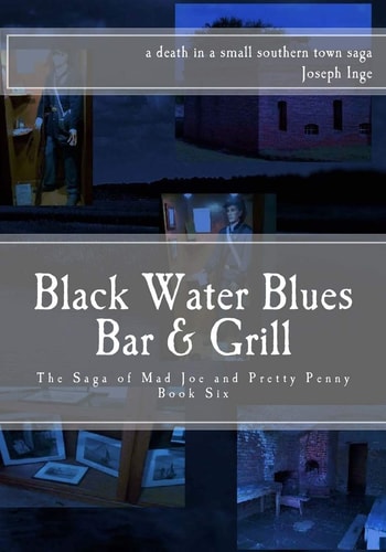 Black Water Blues Bar and Grill The Saga of Mad Joe and Pretty Penny