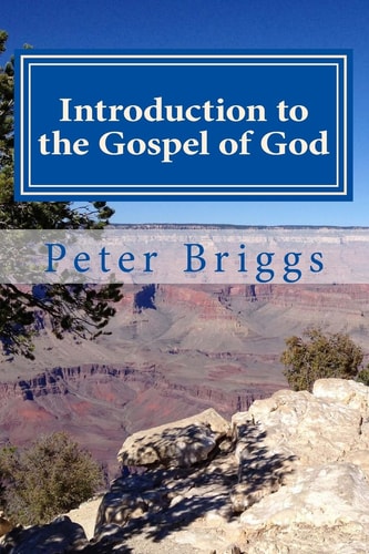 Introduction to the Gospel of God Walking in the Way of Christ and the Apostles Study Guide Series, Part 3, Book 13