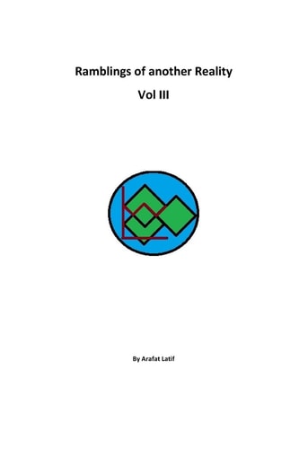 Ramblings of Another Reality Vol. 3