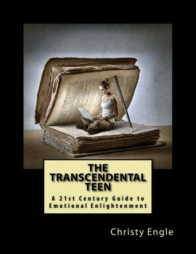 The Transcendental Teen A 21st Century Guide to Emotional Enlightenment