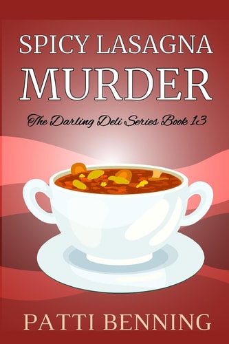 Spicy Lasagna Murder Book 13 in The Darling Deli Series