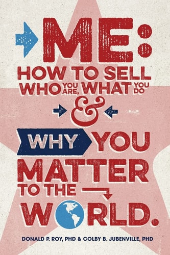Me How to Sell Who You Are, What You Do, and Why You Matter to the World
