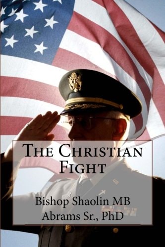 The Christian Fight Fighting The Good Fight Of Faith