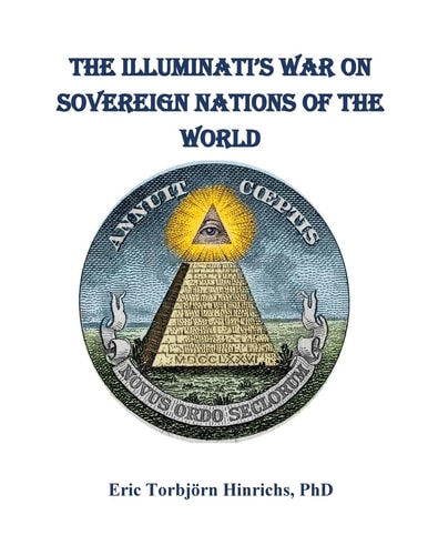 The Iluminati's War on Sovereign Nations of the World The New World Order and the End of Democracy