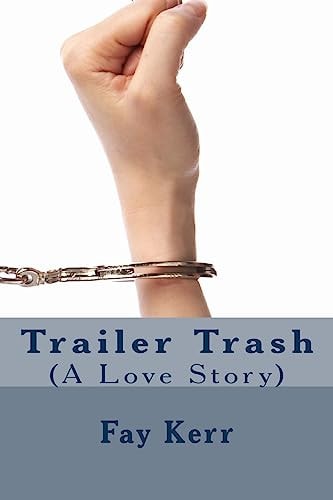Trailer Trash A Love Story