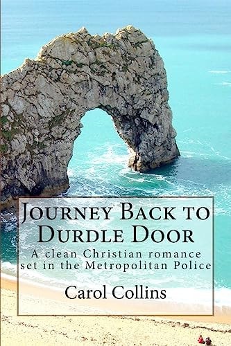 Journey Back to Durdle Door A Clean Christian Romance Set in the Metropolitan Police