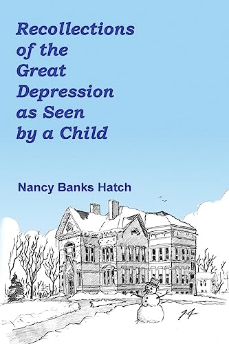 Recollections of the Great Depression As Seen by a Child